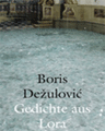 boris-dezulovic-gedichte