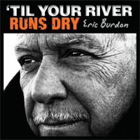 eric-burdon_tilyourriverrunsdry